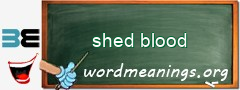 WordMeaning blackboard for shed blood